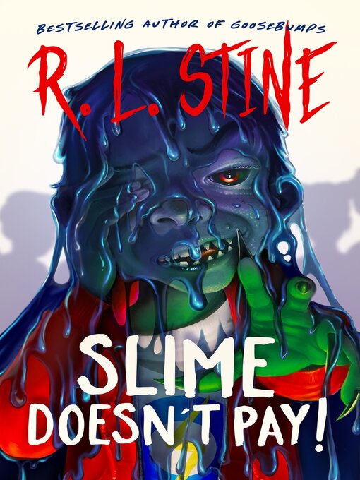 Title details for Slime Doesn't Pay! by R. L. Stine - Available